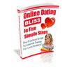 Thumbnail Online Dating Bliss In 5 Simple Steps + 25 FREE Reports 
