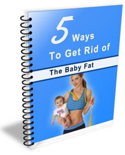 Product picture 5 Ways to Get Rid of The Baby Fat bargainhunterwarehouse.com