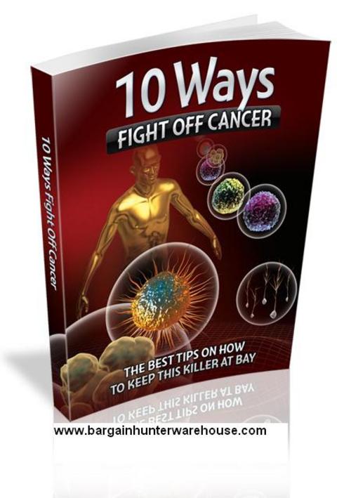 Product picture 10 Ways Fight Off Cancer + 5,200 FREE PLR Articles