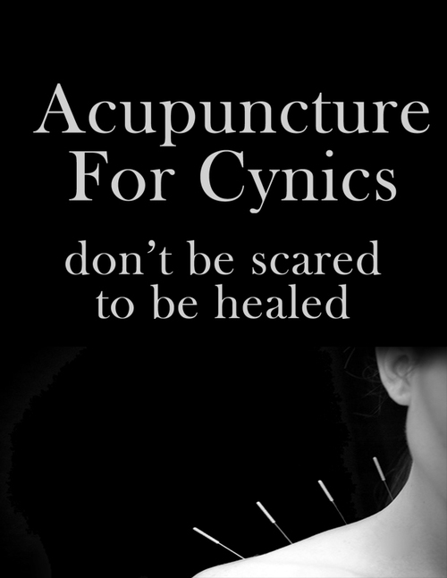 Product picture Acupuntcure for Cynics - Dont be Scared to be Healed.