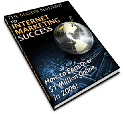 Product picture The Master Blueprint to Internet Marketing Success 