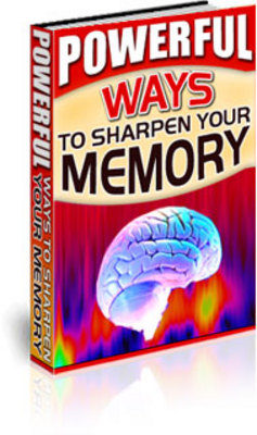 Product picture Powerful Ways to Sharpen Your Memory + 25 Free Reports