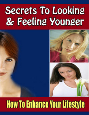 Product picture Secrets To Looking & Feeling Younger 