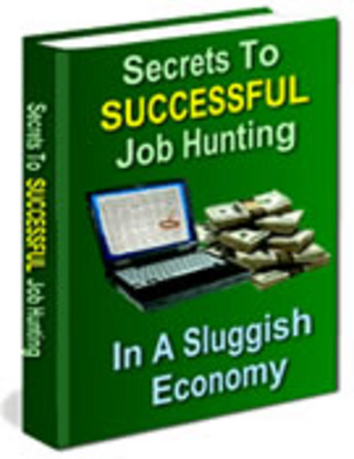 Product picture Secrets to Job Hunting in a Sluggish Economy