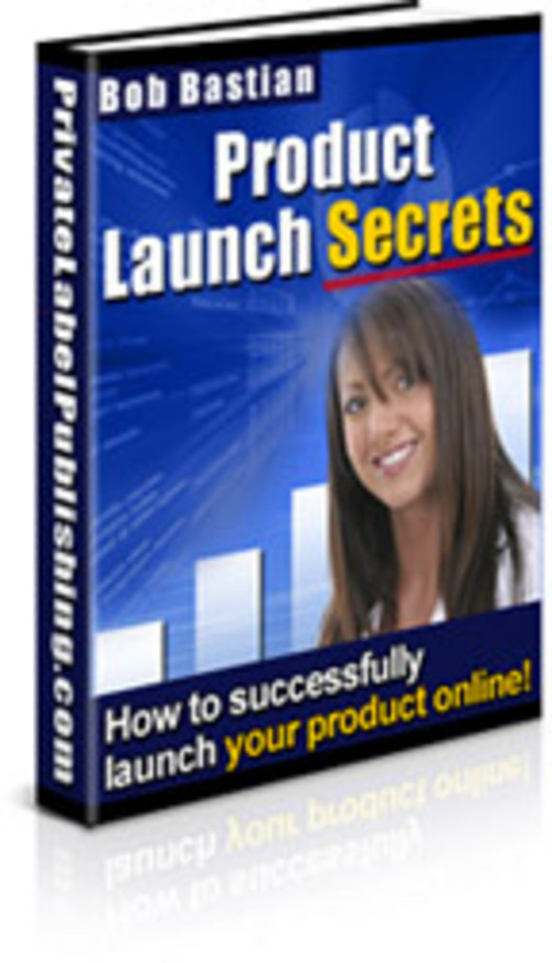 Product picture *NEW!* Product Launch Secrets   Methods To Successfully Launch Your Online Products To An Audience That Eager To Buy ( Bargain Hunter Warehouse )